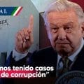 “No hemos tenido casos graves de corrupción”: AMLO